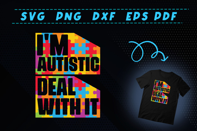 autism-i-039-m-autistic-deal-with-it