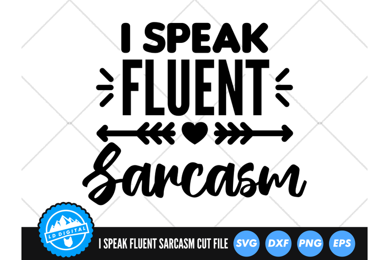i-speak-fluent-sarcasm-svg-sarcasm-cut-file-sarcastic-svg