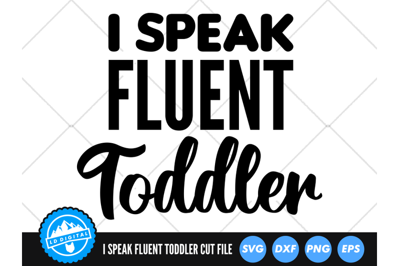 i-speak-fluent-toddler-svg-toddler-cut-file-toddler-mom-svg