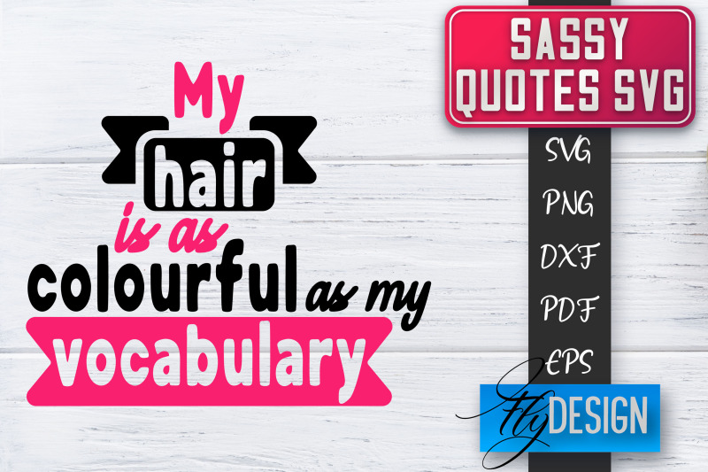 sassy-svg-sassy-quotes-svg-sarcastic-sayings-svg