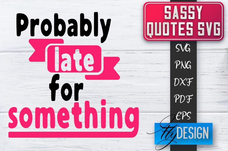 sassy-svg-sassy-quotes-svg-sarcastic-sayings-svg