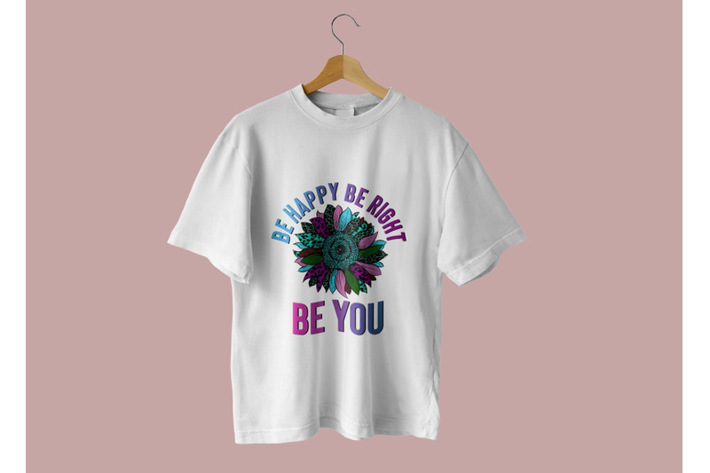 be-happy-be-right-be-you-sublimation