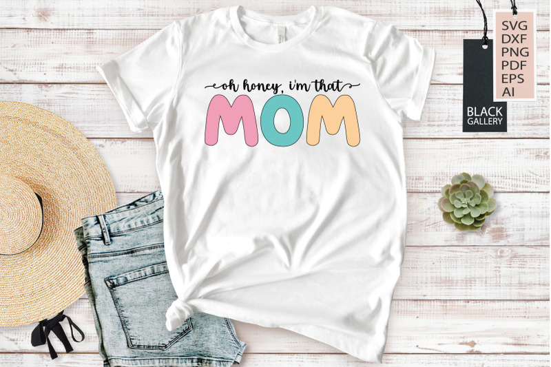 oh-honey-i-039-m-that-mom-svg