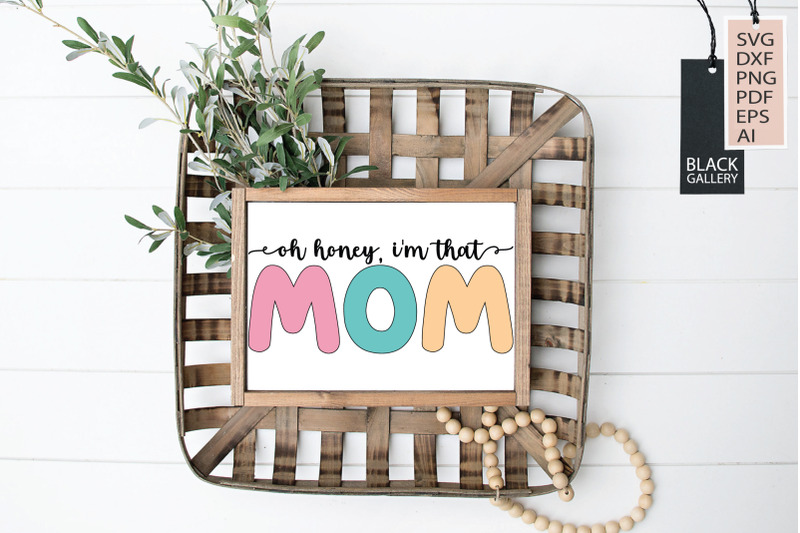 oh-honey-i-039-m-that-mom-svg