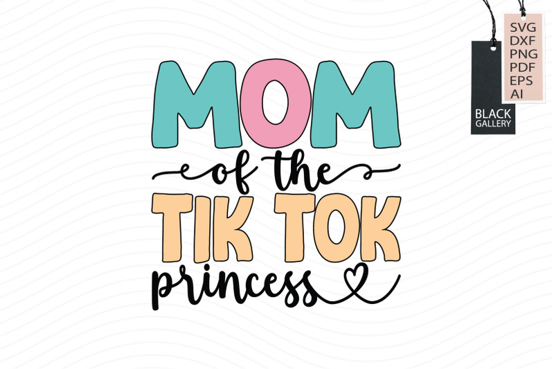 mom-of-the-tik-tok-princess-svg