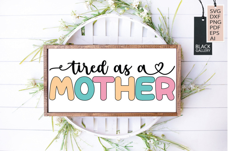 tired-as-a-mother-svg