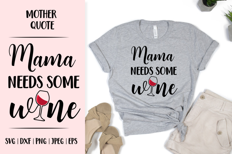 mama-needs-some-wine-funny-drinking-quote-mom-life