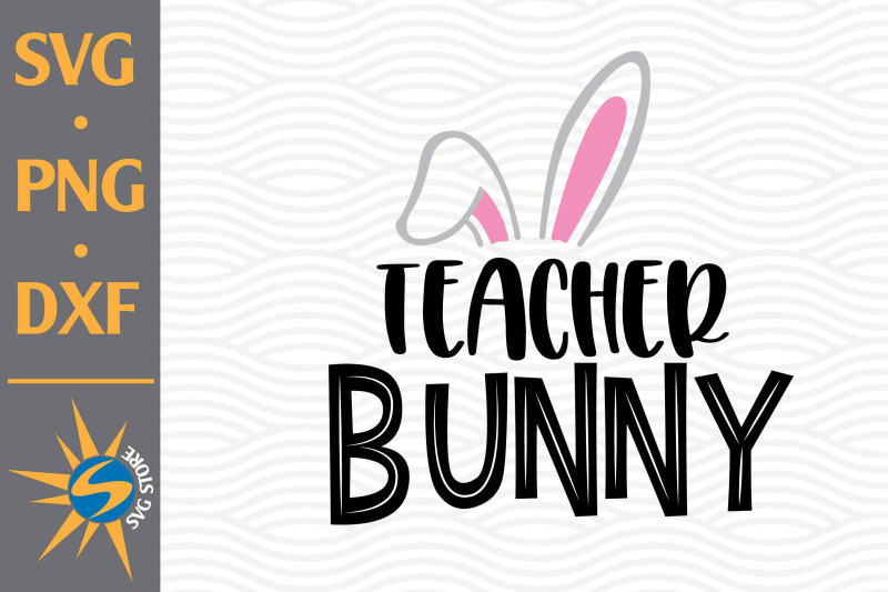 teacher-bunny-svg-png-dxf-digital-files-include