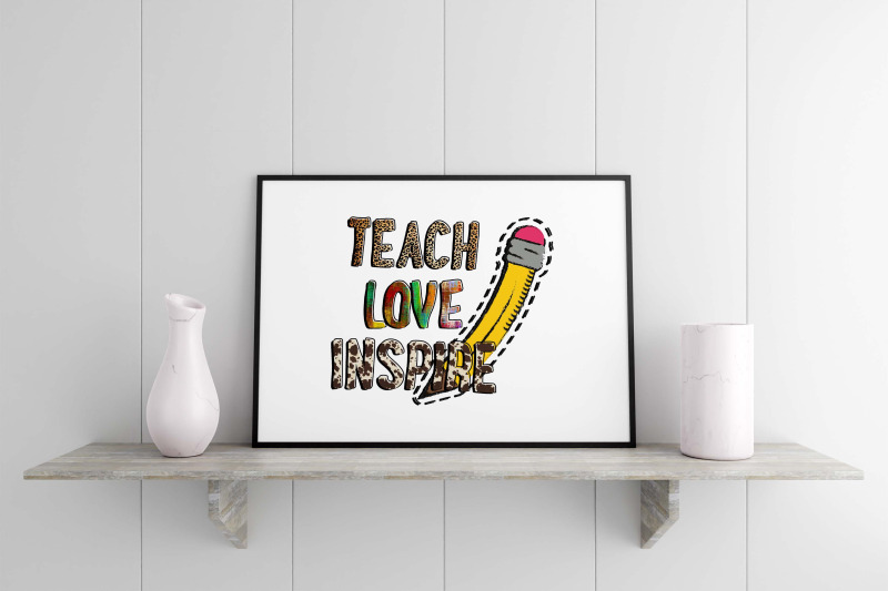 teach-love-inspire-sublimation