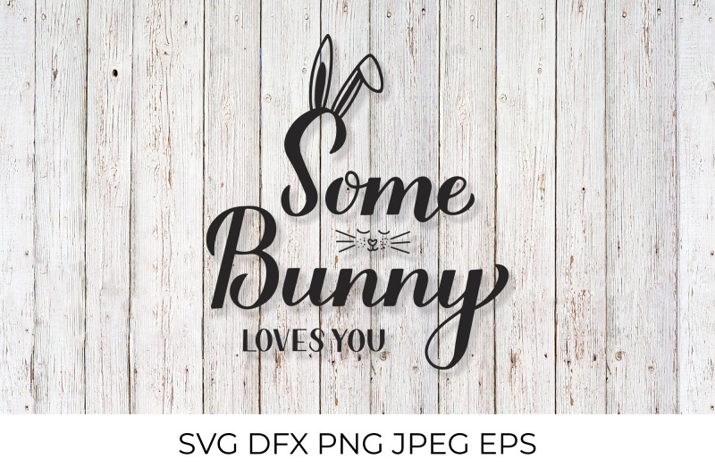 some-bunny-loves-you-funny-easter-quote-svg