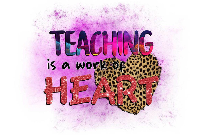 teaching-is-a-work-of-heart-sublimation