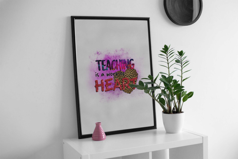 teaching-is-a-work-of-heart-sublimation