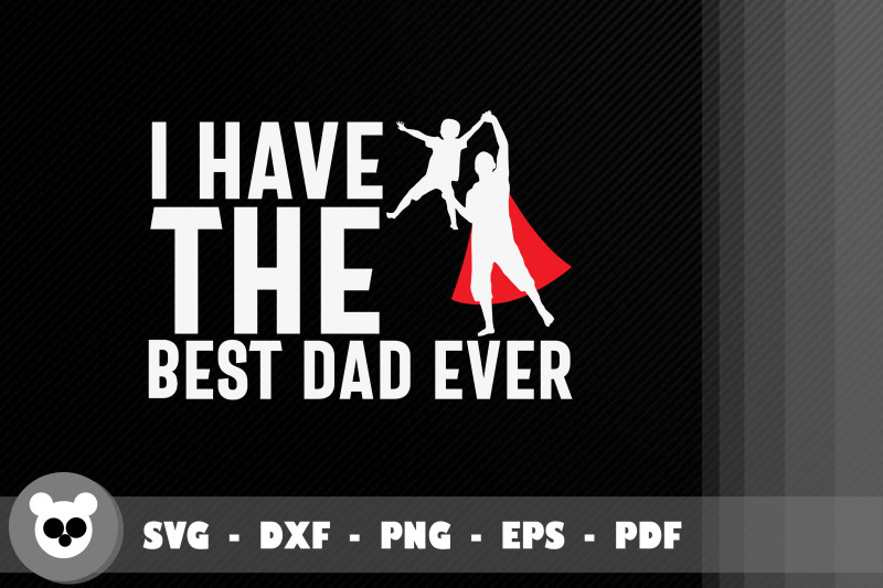 father-039-s-day-i-have-the-best-dad-ever