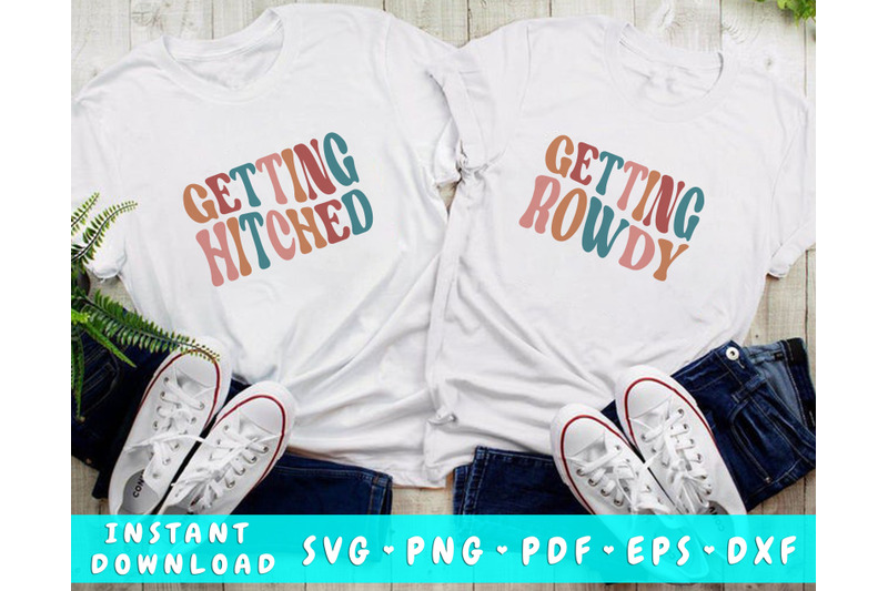 getting-hitched-svg-getting-rowdy-svg-bachelorette-party-matching-sv