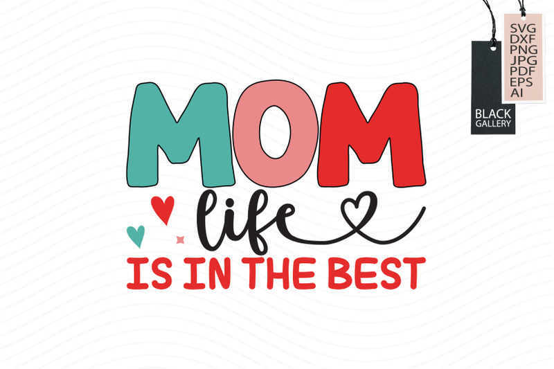 mom-life-is-in-the-best-svg