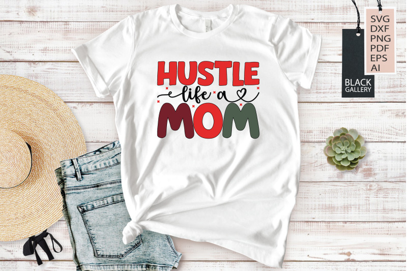 hustle-life-a-mom-svg