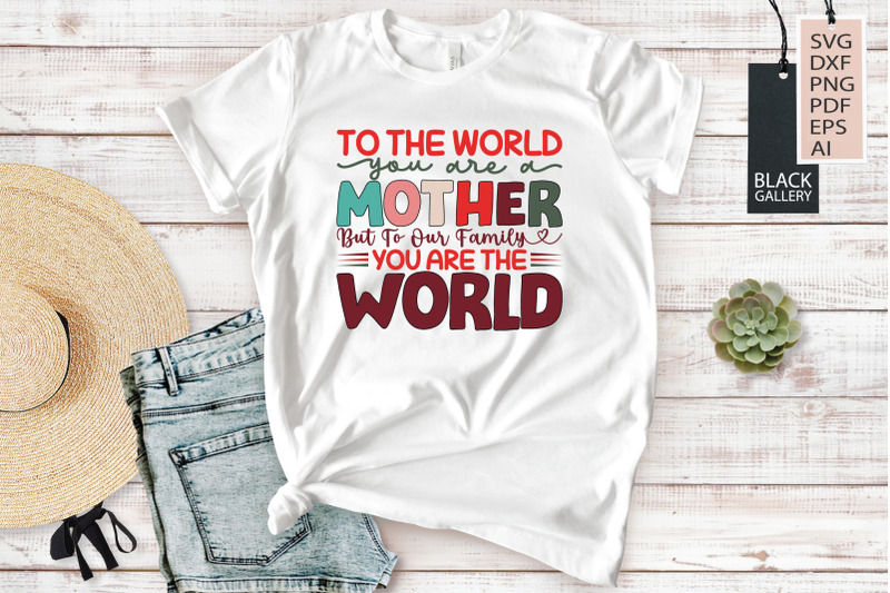 to-the-world-you-are-a-mother-svg