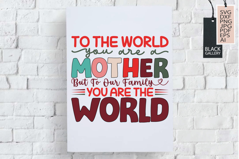 to-the-world-you-are-a-mother-svg