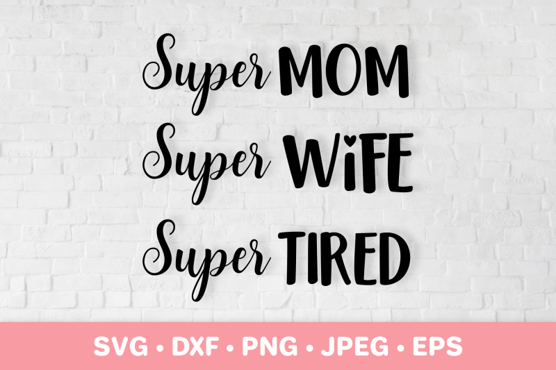 super-mom-super-wife-super-tired-svg-funny-mom-life-quote