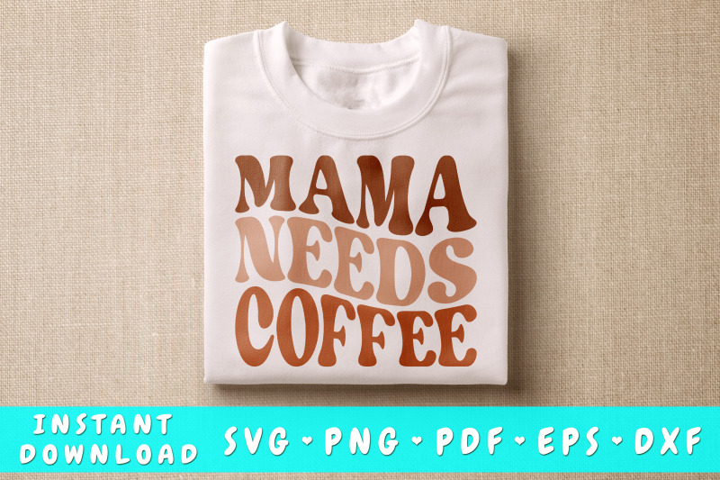 mama-needs-coffee-svg