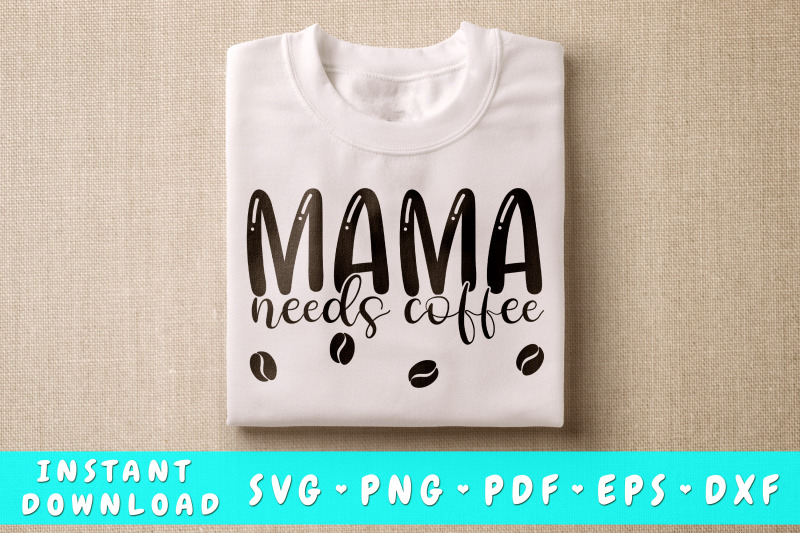 mama-needs-coffee-svg