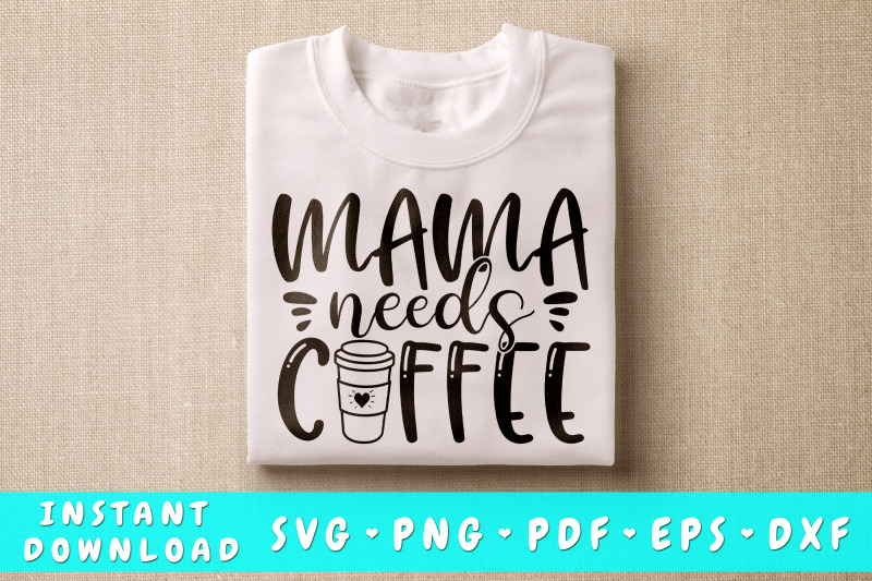 mama-needs-coffee-svg