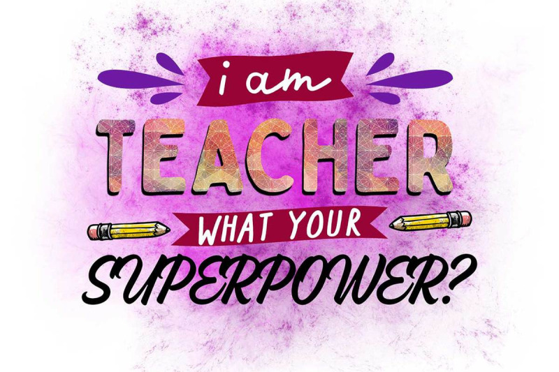 i-am-teacher-what-your-superpower-sublimation