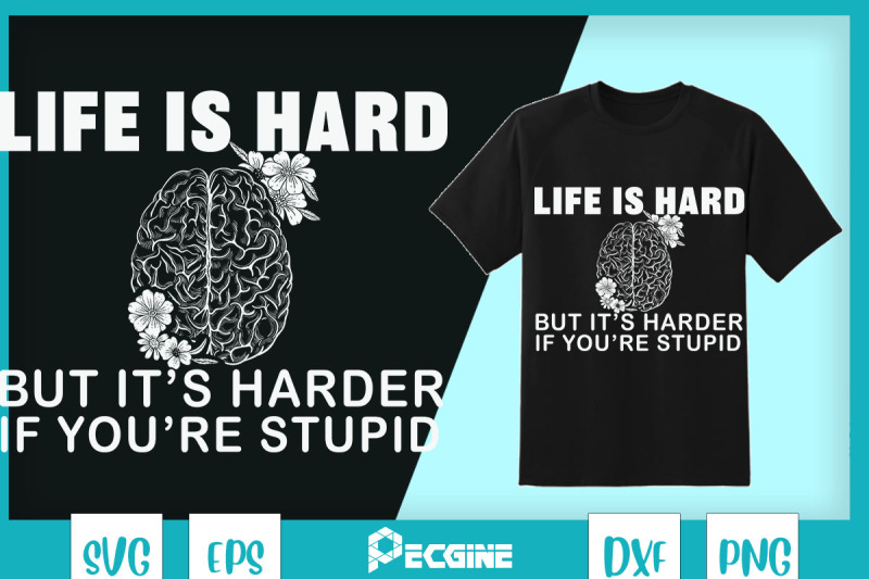 life-is-hard-but-it-039-s-harder-if