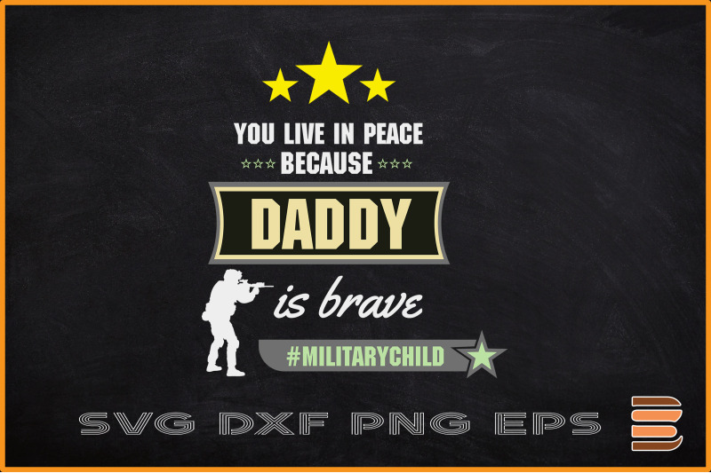 you-live-in-peace-because-daddy-is-brave