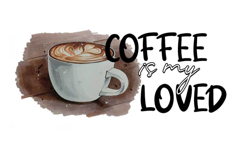 coffee-is-my-loved-sublimation