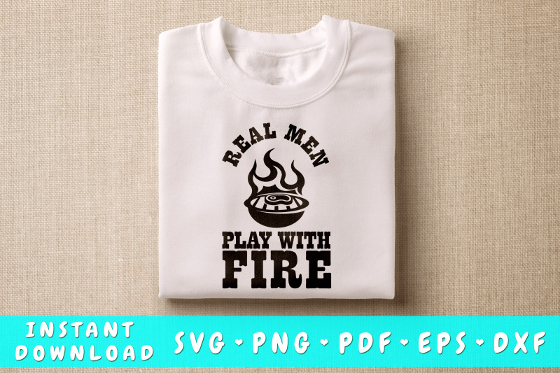 real-men-play-with-fire-svg