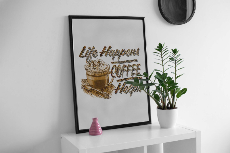 life-happens-coffee-helps-sublimation