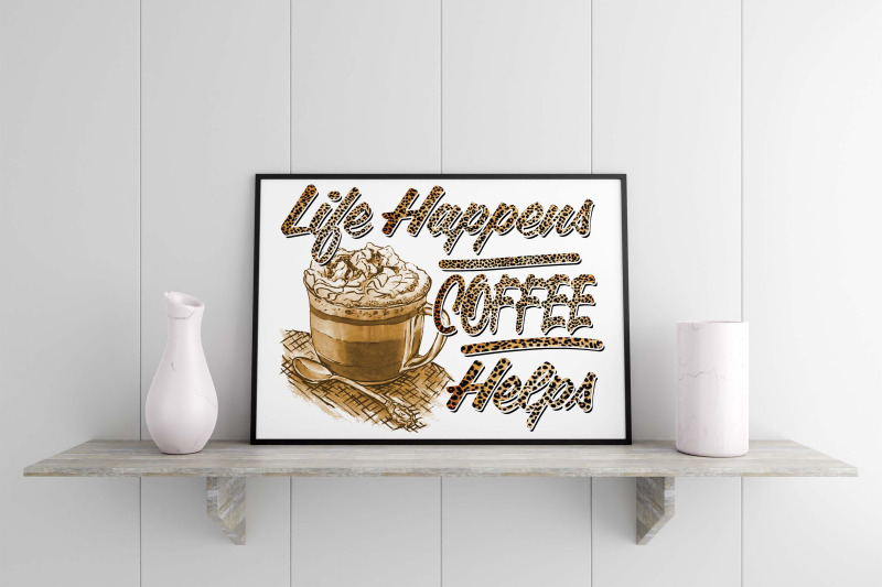 life-happens-coffee-helps-sublimation