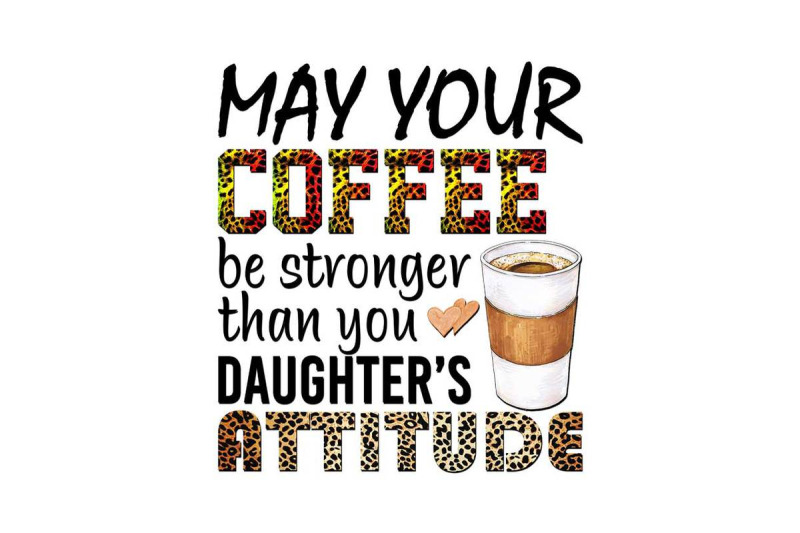 may-your-coffee-be-stronger-than-you-sublimation