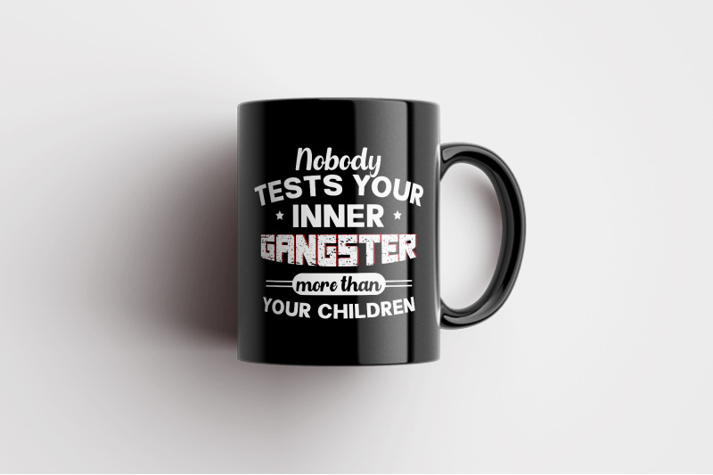nobody-tests-your-inner-gangster