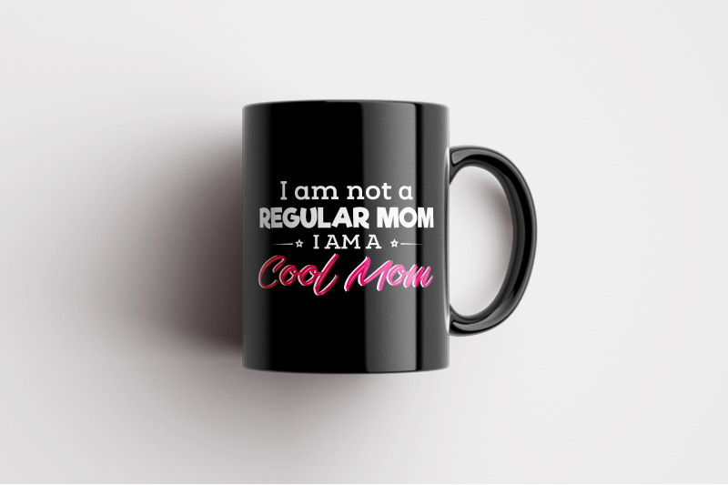not-a-regular-mom-i-am-a-cool-mom