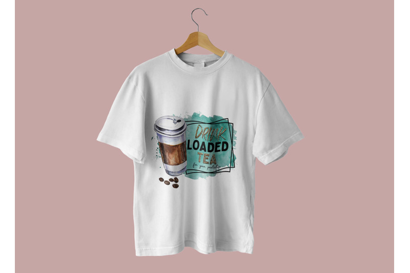 drink-loaded-tea-for-your-protection-sublimation