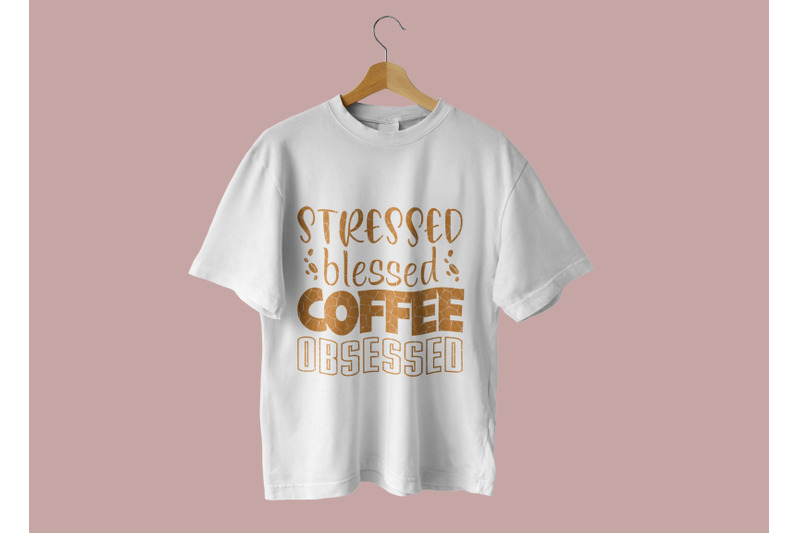 stressed-blessed-coffee-obsessed-sublimation