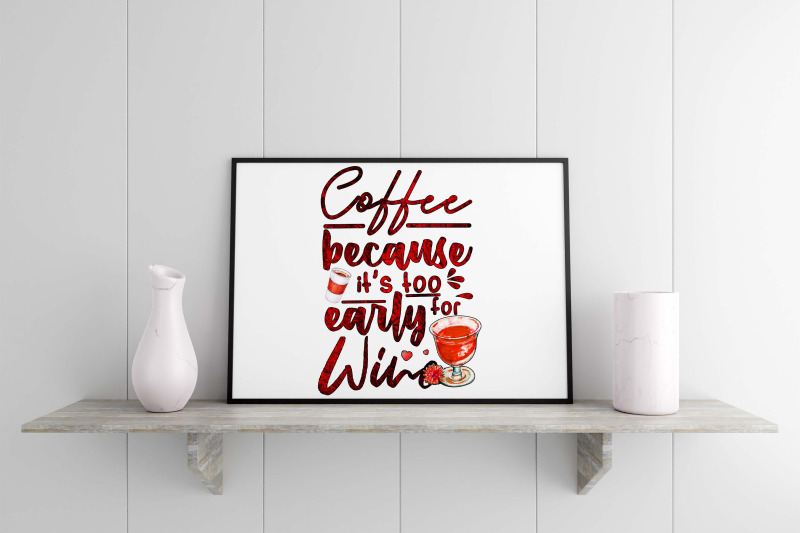 coffee-because-its-too-early-for-wine-sublimation