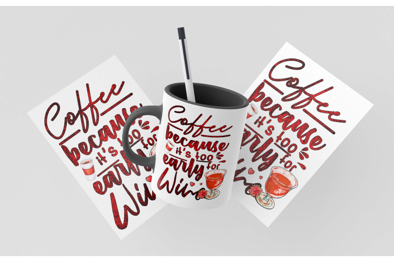 coffee-because-its-too-early-for-wine-sublimation