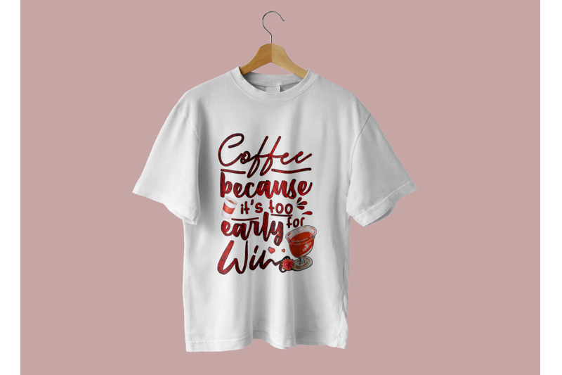 coffee-because-its-too-early-for-wine-sublimation