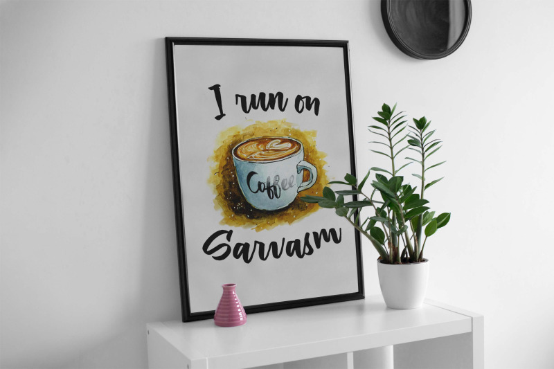 i-run-on-coffee-and-sarcasm-sublimation