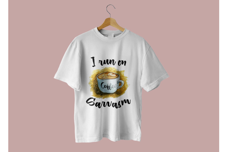 i-run-on-coffee-and-sarcasm-sublimation