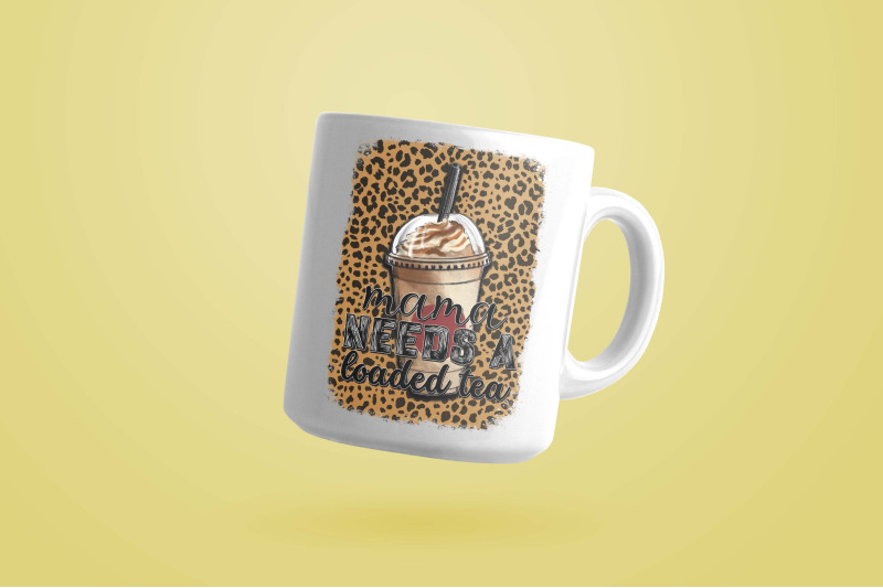 mama-needs-a-loaded-tea-sublimation