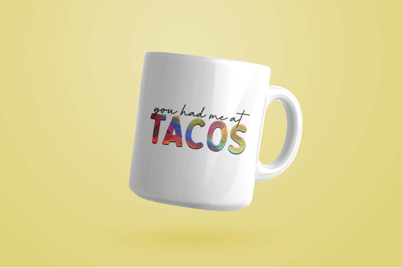 you-had-me-at-tacos-sublimation