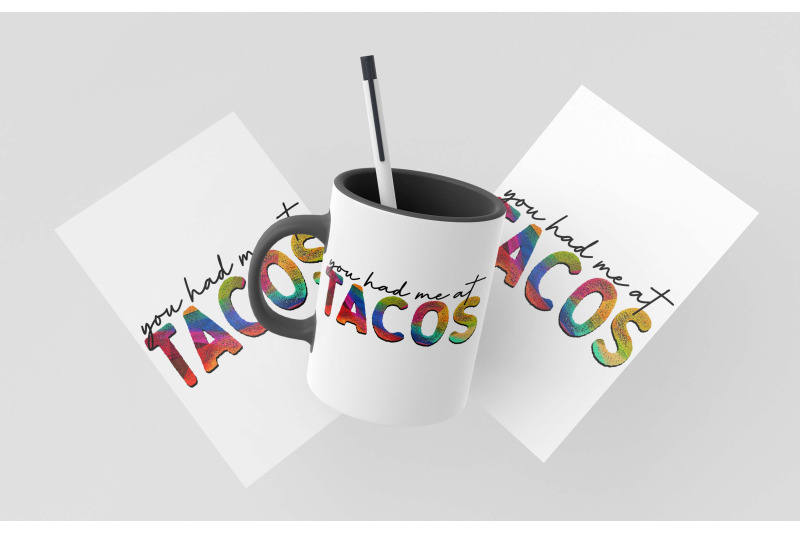 you-had-me-at-tacos-sublimation