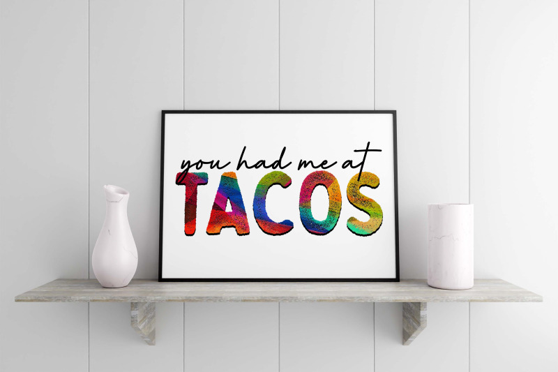 you-had-me-at-tacos-sublimation