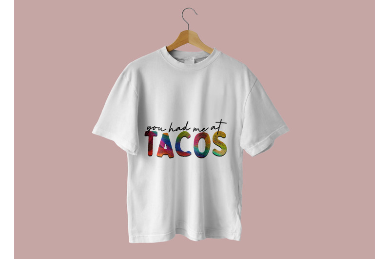 you-had-me-at-tacos-sublimation