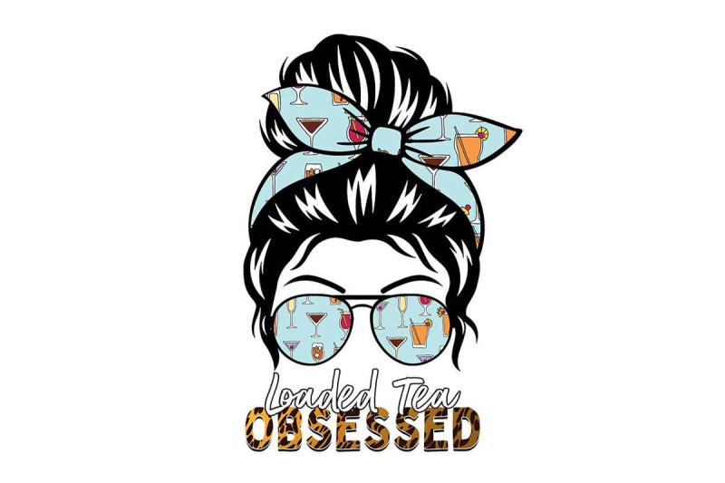 loaded-tea-obsessed-messy-bun-sublimation