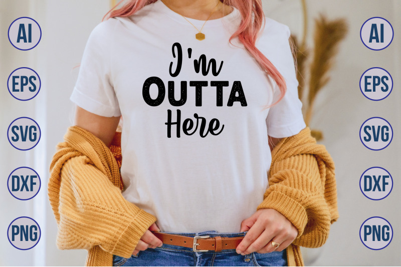 i-039-m-outta-here-svg